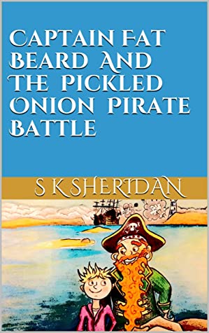 Captain Fat Beard and the Pickled Onion Pirate Battle Captain Fat Beard and the Pickled Onion Pirate Battle